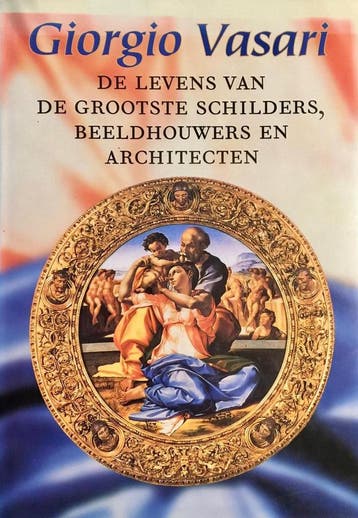 De levens van de grootste schilders, beeldhouwers en, Verzenden, Zo goed als nieuw, Giorgio Vasari