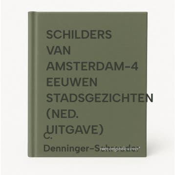 SCHILDERS VAN AMSTERDAM-4 EEUWEN STADSGEZICHTEN (NED., Verzenden, Zo goed als nieuw, C. Denninger-Schreuder