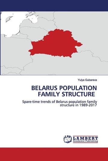 9786202796910 Belarus Population Family Structure, Verzenden, Nieuw, Yulya Gubareva