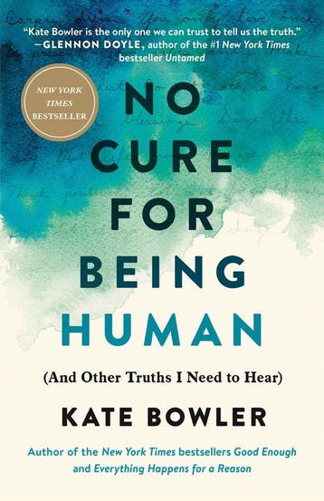 No Cure for Being Human - Kate Bowler 9780593230770, Verzenden, Zo goed als nieuw, Kate Bowler