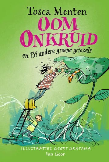 Oom Onkruid en 137 andere groene griezels (9789000382620), Verzenden, Nieuw