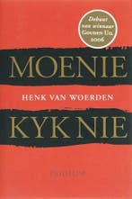Moenie kyk nie 9789057591082 Henk van Woerden, Boeken, Verzenden, Zo goed als nieuw, Henk van Woerden