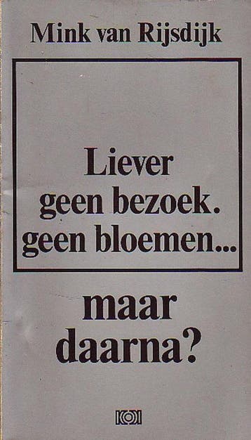 LIEVER GEEN BEZOEK. GEEN BLOEMEN - MINK VAN RIJSDIJK, Verzenden, Gelezen, MINK VAN RIJSDIJK