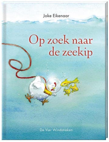 Op zoek naar de zeekip / Een Vier Windstreken prentenboek, Verzenden, Gelezen, Joke Eikenaar