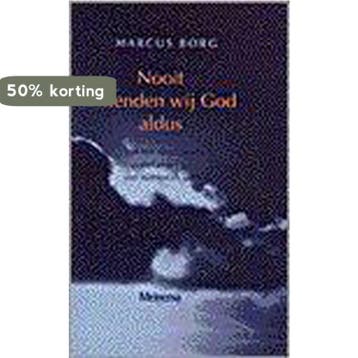 NOOIT KENDEN WIJ GOD ALDUS - M.J. Borg 9789021136882, Verzenden, Gelezen, M.J. Borg