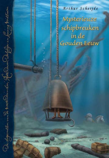 Mysterieuze schipbreuken in de Gouden Eeuw - Arthur Scheijde, Verzenden, Gelezen, Arthur Scheijde