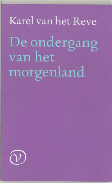 De ondergang van het morgenland - Karel van het Reve, Verzenden, Gelezen, Karel van het Reve