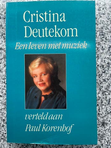 Een leven vol muziek – Cristina Deutekom, Gelezen, Kunst en Cultuur, Verzenden, Paul Korenhof