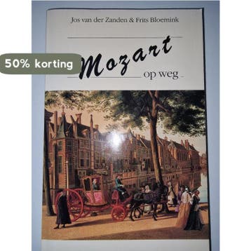 MOZART OP WEG 9789025106546 J. van der Zanden, Verzenden, Gelezen, J. van der Zanden