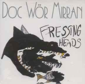 cd - Doc WÃ¶r Mirran - Fressing Heads, Verzenden, Zo goed als nieuw