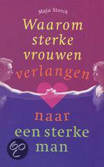 WAAROM STERKE VROUWEN VERLANGEN NAAR MAN - Maja Storch, Verzenden, Gelezen, Maja Storch