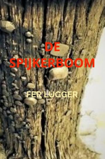 De Spijkerboom | Fer Lugger | Nieuw, Boeken, Ophalen of Verzenden, Nieuw, Fer Lugger