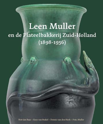 Leen Muller En De Plateelbakkerij Zuid-Holland (1898-1936), Ophalen of Verzenden, Nieuw, Bert-Jan Baas; Koos Brakel; Dennis Hoek; Frits Muller