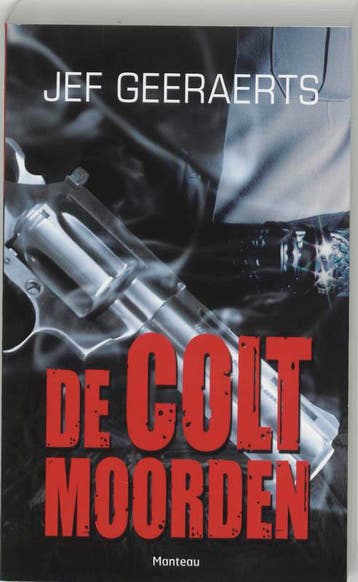 De coltmoorden - Jef Geeraerts 9789022318768, Boeken, Verzenden, Gelezen, Jef Geeraerts