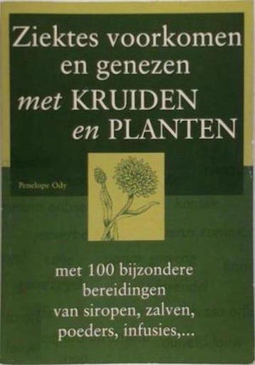 Ziektes voorkomen en genezen met kruiden en planten - Ody, Boeken, Verzenden, Gelezen