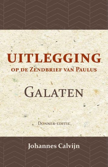 Uitlegging Op Den Zendbrief Van Paulus Aan De Galaten, Ophalen of Verzenden, Nieuw, J. Calvijn