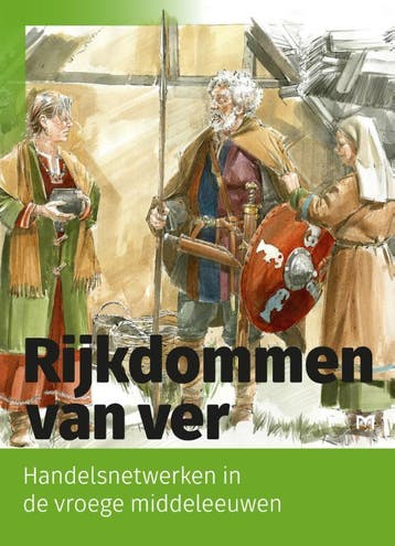 Rijkdommen van ver. Handelsnetwerken in de vroege, Verzenden, Zo goed als nieuw