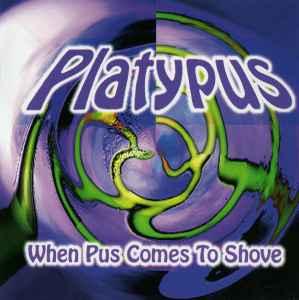 cd - Platypus - When Pus Comes To Shove, Verzenden, Zo goed als nieuw