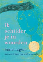 Ik Schilder Je In Woorden 9789000033683 Hans Hagen, Boeken, Verzenden, Zo goed als nieuw, Hans Hagen