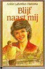 BLIJF NAAST MIJ 9789021033730 Labordus Hansma, Boeken, Verzenden, Gelezen, Labordus Hansma