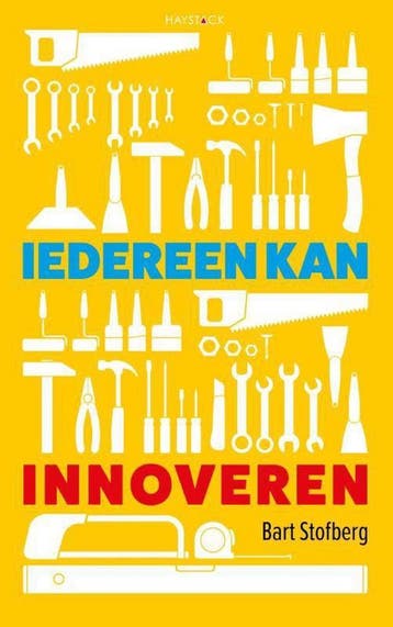Iedereen kan innoveren 9789461261946 Bart Stofberg, Verzenden, Zo goed als nieuw, Bart Stofberg