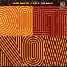 cd - Josh Hoyer &amp; Soul Colossal - Do It Now, Verzenden, Nieuw in verpakking