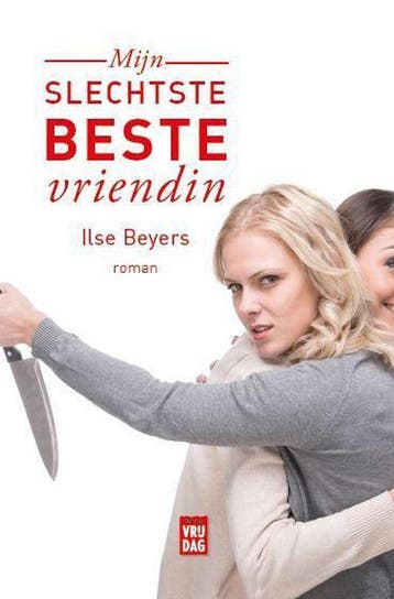 Mijn slechtste beste vriendin - Ilse Beyers 9789460015861, Verzenden, Zo goed als nieuw, Ilse Beyers