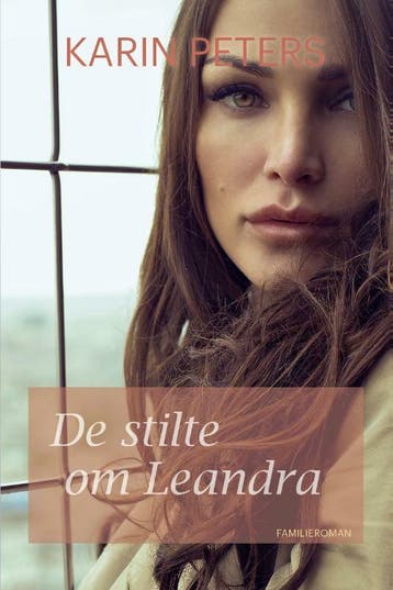 De stilte om Leandra - Karin Peters 9789401906067, Boeken, Streekboeken en Streekromans, Verzenden, Gelezen, Karin Peters