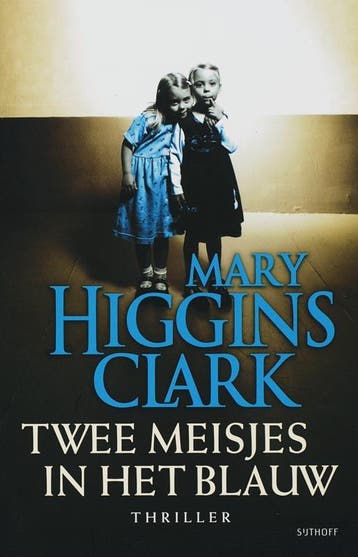 Twee meisjes in het blauw - Mary Higgins Clark 9789024555789, Verzenden, Gelezen, Mary Higgins Clark