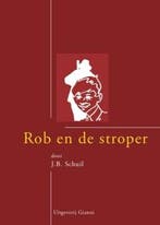 Rob en de stroper van Tjot-Idi 9789077970256 J.B. Schuil, Boeken, Verzenden, Gelezen, J.B. Schuil