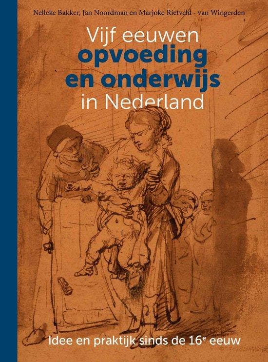 9789023258858 Vijf eeuwen opvoeding en onderwijs in Neder..., Boeken, Studieboeken en Cursussen, Zo goed als nieuw, Verzenden