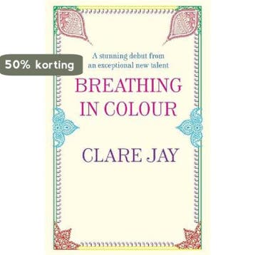 Breathing In Colour - Clare Jay 9780749929787, Verzenden, Gelezen, Clare Jay