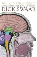 Wij zijn ons brein 9789025439149 Dick F. Swaab, Boeken, Verzenden, Gelezen, Dick F. Swaab