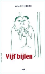 Vijf bijlen 9789072603876 A.L. Snijders, Boeken, Verzenden, Zo goed als nieuw, A.L. Snijders