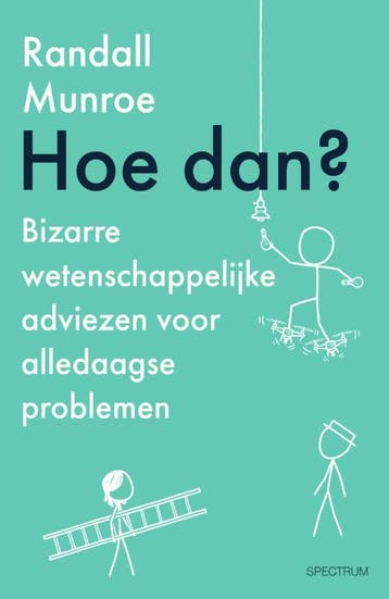 Hoe dan? / XKCD - Randall Munroe 9789000373857, Verzenden, Zo goed als nieuw, Randall Munroe