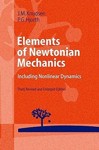 Elements of Newtonian Mechanics: Including Nonlinear, Verzenden, Gelezen, Jens M. Knudsen