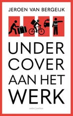 9789026362217 Undercover aan het werk | Tweedehands, Boeken, Verzenden, Zo goed als nieuw, Jeroen van Bergeijk