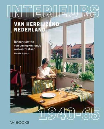 Interieurs Van Herrijzend Nederland 1940-1965 | Nieuw, Ophalen of Verzenden, Nieuw, Marieke Kuipers
