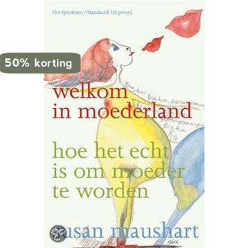 Welkom in moederland - S. Maushart 9789071206924, Verzenden, Gelezen, S. Maushart