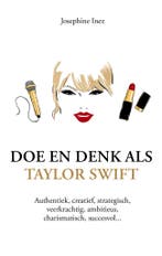 Doe en denk als Taylor Swift / Doe en denk 9789043938853, Boeken, Psychologie, Verzenden, Zo goed als nieuw, Josephine Inez