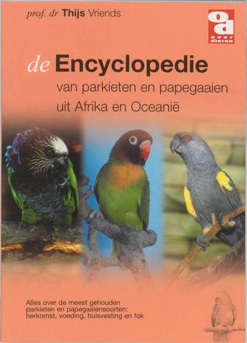 De encyclopedie van papegaaien en parkieten uit Afrika en, Boeken, Verzenden, Gelezen, Th. Vriends