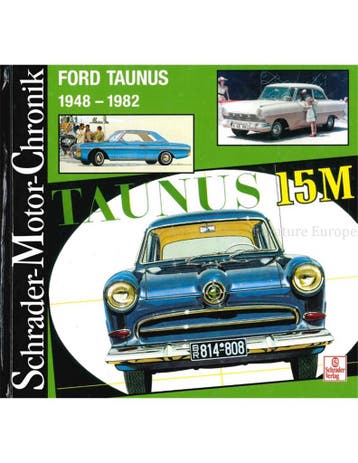 FORD TAUNUS 1948 - 1982 (SCHRADER MOTOR CHRONIK), Nieuw, Ford, Author