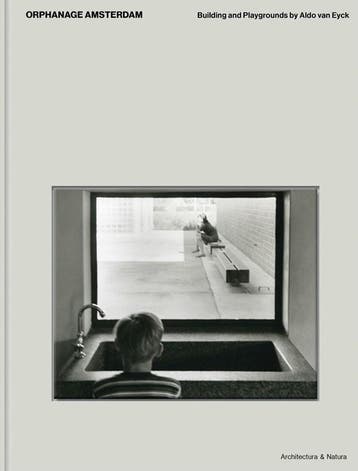 Aldo Van Eyck Orphanage Amsterdam Building And Playgrounds, Boeken, Kunst en Cultuur | Architectuur, Ophalen of Verzenden, Nieuw