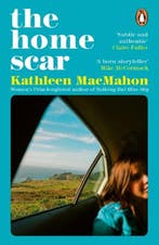 The Home Scar | 9780241995433 | Kathleen MacMahon, Zo goed als nieuw, Kathleen MacMahon