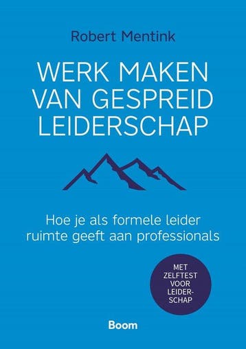 9789024467228 Werk maken van gespreid leiderschap, Verzenden, Zo goed als nieuw, Robert Mentink