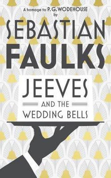 Jeeves & The Wedding Bells - Faulks Sebastian 9780091954055, Verzenden, Gelezen, Faulks Sebastian