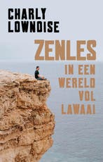 9789021575681 Zenles in een wereld vol lawaai | Tweedehands, Verzenden, Zo goed als nieuw, Charly Lownoise