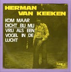 Herman Van Keeken – Kom Maar Dicht Bij Mij / Vrij Als Een Vo, Cd's en Dvd's, Vinyl Singles, Ophalen of Verzenden, Nieuw in verpakking