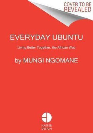 9780062977557 Everyday Ubuntu Living Better Together, the..., Boeken, Verzenden, Nieuw, Mungi Ngomane