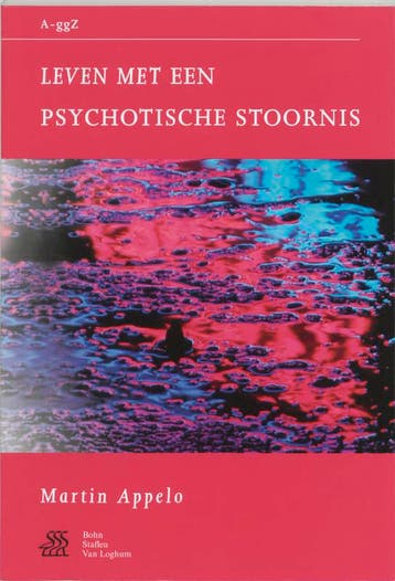 Leven met een psychotische stoornis / Van A tot ggZ / 14, Boeken, Psychologie, Verzenden, Gelezen, Martin Appelo
